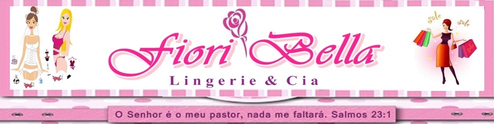 Fiori Bella Lingerie e Cia